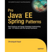 Pro Java EE Spring Patterns: Best Practices and Design Strategies Implementing Java EE Patterns with the Spring Framework