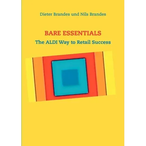 Bare Essentials: The ALDI Way to Retail Success