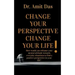Change Your Perspective Change Your Life!
