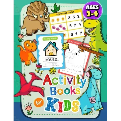 Activity Books for Kids ages 2-4: Toddler Fun with Numbers, Letters, Shapes, Colors and Animals