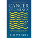 Cancer Crossings: A Brother, His Doctors, and the Quest for a Cure to Childhood Leukemia