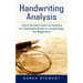 Handwriting Analysis: A Step by Step Guide to Improve Your Handwriting (An Illustrated Book on Graphology for Beginners)
