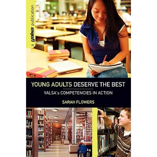 Young Adults Deserve the Best: Yalsa's Competencies in Action