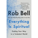 Everything Is Spiritual: Finding Your Way in a Turbulent World