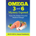 Omega 3 and 6 Mystery Exposed: Enter The Hidden Powerful World of Omegas