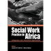Social Work Practice in Africa: Indigenous and Innovative Approaches