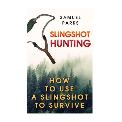 Slingshot Hunting: How To Use A Slingshot To Survive