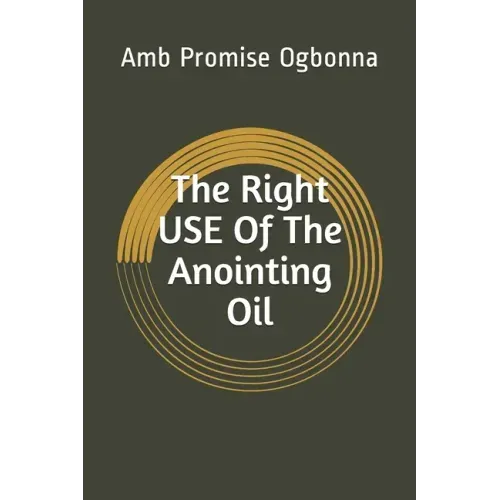 The Right Use of The Anointing Oil