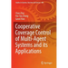 Cooperative Coverage Control of Multi-Agent Systems and Its Applications