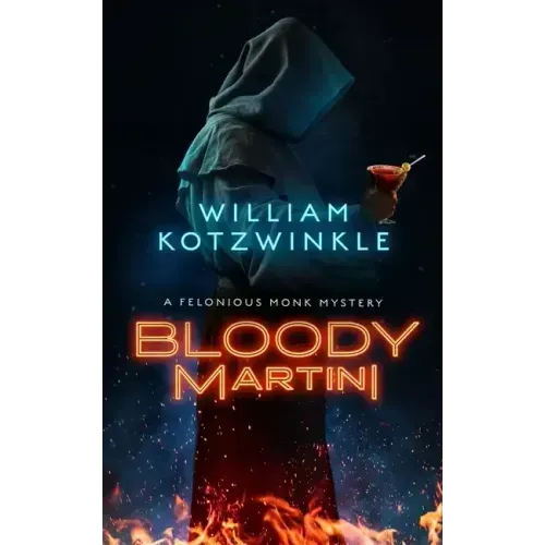 Bloody Martini: A Felonious Monk Mystery