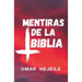 Las Mentiras de la Biblia: Un Abismo entre la Fe y la Razón