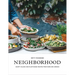 Neighborhood: Hearty Salads and Plant-Based Recipes from Home and Abroad