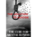 The Cure for Mental Illness: The Solution to Suicide