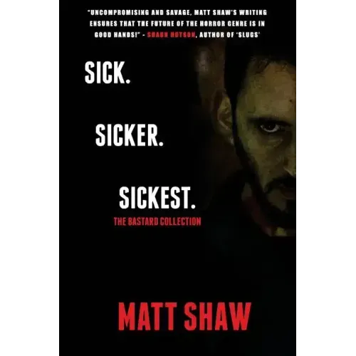 Sick. SickER. SickEST: The Bastard Collection