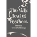 The Milk Bowl of Feathers: Essential Surrealist Writings