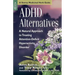 ADHD Alternatives: A Natural Approach to Treating Attention-Deficit Hyperactivity Disorder