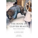 The Book of Clever Beasts: Studies in Unnatural History