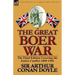 The Great Boer War: The Final Edition Covering the Entire Conflict 1899-1902