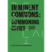 Imminent Commons: Commoning Cities: Seoul Biennale of Architecture and Urbanism 2017