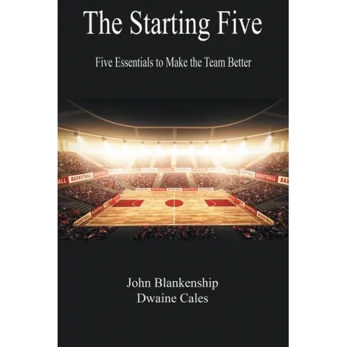 The Starting Five: Five Essentials to Make the Team Better