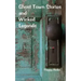Ghost Town Stories and Wicked Legends