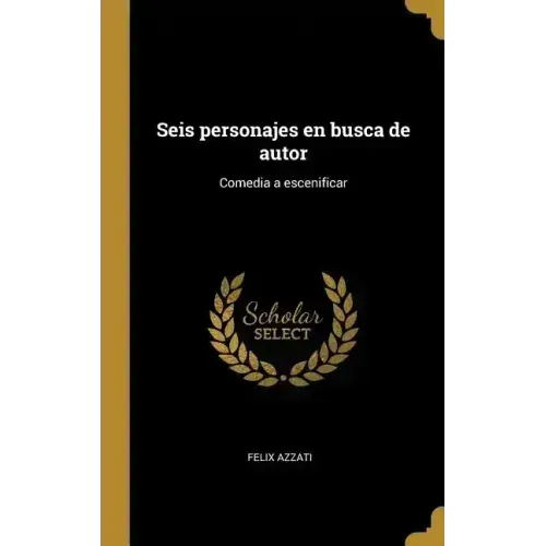 Seis personajes en busca de autor: Comedia a escenificar