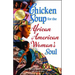 Chicken Soup for the African American Woman's Soul: Laughter, Love and Memories to Honor the Legacy of Sisterhood