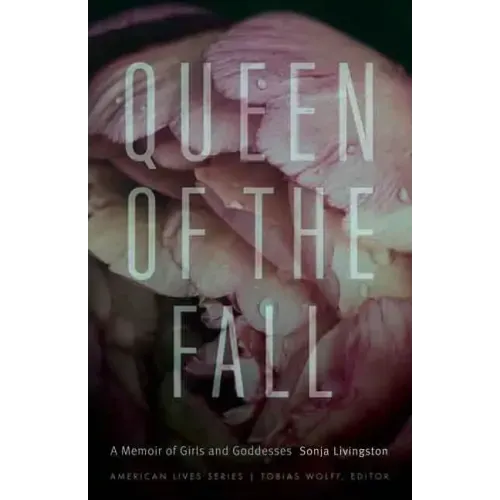 Queen of the Fall: A Memoir of Girls and Goddesses
