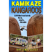 Kamikaze Kangaroos!: 20,000 Miles Around Australia. One Van, Two Girls... And An Idiot