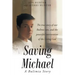 Saving Michael: A Bulimia Story: The true story of our Bulimic son, and the powerful intervention of the Living God