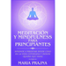 Meditación y Mindfulness para Principiantes: Aprende a Meditar desde cero en la vida cotidiana y donde quiera que vayas