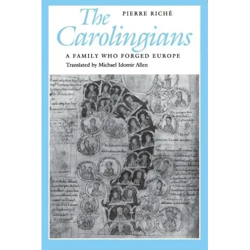 The Carolingians: A Family Who Forged Europe
