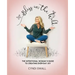 Bliss In The Wild: The Intentional Woman's Guide to Creating Everyday Joy