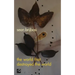 The world that destroyed the world: a poem