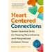 Heart-Centered Connections: Seven Essential Skills for Helping Neurodiverse and Marginalized Children Thrive