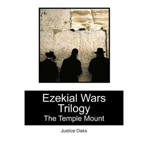 Ezekial Wars Trilogy: The Temple Mount