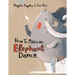 How to Make an Elephant Dance