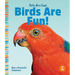 Birds Are Fun!