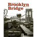 Building the Brooklyn Bridge, 1869-1883: An Illustrated History, with Images in 3D