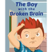 The Boy with the Broken Brain
