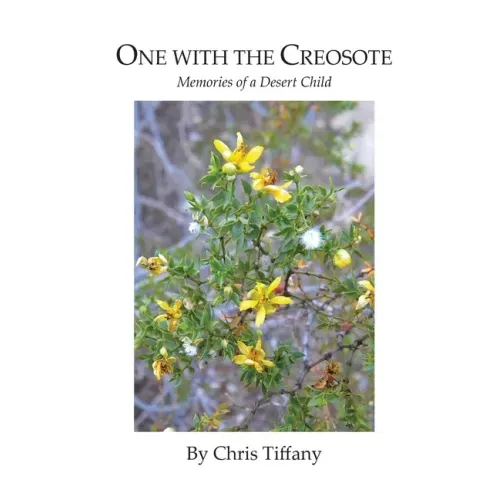 One with the Creosote: Memories of a Desert Child