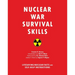 Nuclear War Survival Skills: Lifesaving Nuclear Facts and Self-Help Instructions