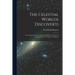 The Celestial Worlds Discover'd: or, Conjectures Concerning the Inhabitants, Plants and Productions of the Worlds in the Planets