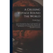 A Cruising Voyage Round The World: First To The South-seas, Thence To The East-indies, And Homewards By The Cape Of Good Hope. Begun In 1708, And Fini