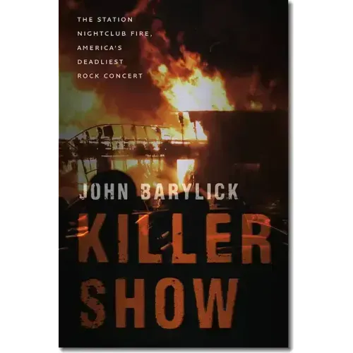 Killer Show: The Station Nightclub Fire, America's Deadliest Rock Concert