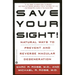 Save Your Sight!: Natural Ways to Prevent and Reverse Macular Degeneration