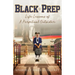 Black Prep: Life Lessons of A Perpetual Outsider
