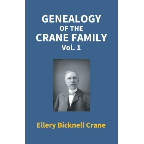 Genealogy Of The Crane Family (1St Vol)