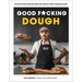 Good F*cking Dough: 60 Easy-To-Bake Recipes from the World's Most Tasteless Baker