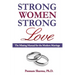 Strong Women, Strong Love: The Missing Manual for the Modern Marriage